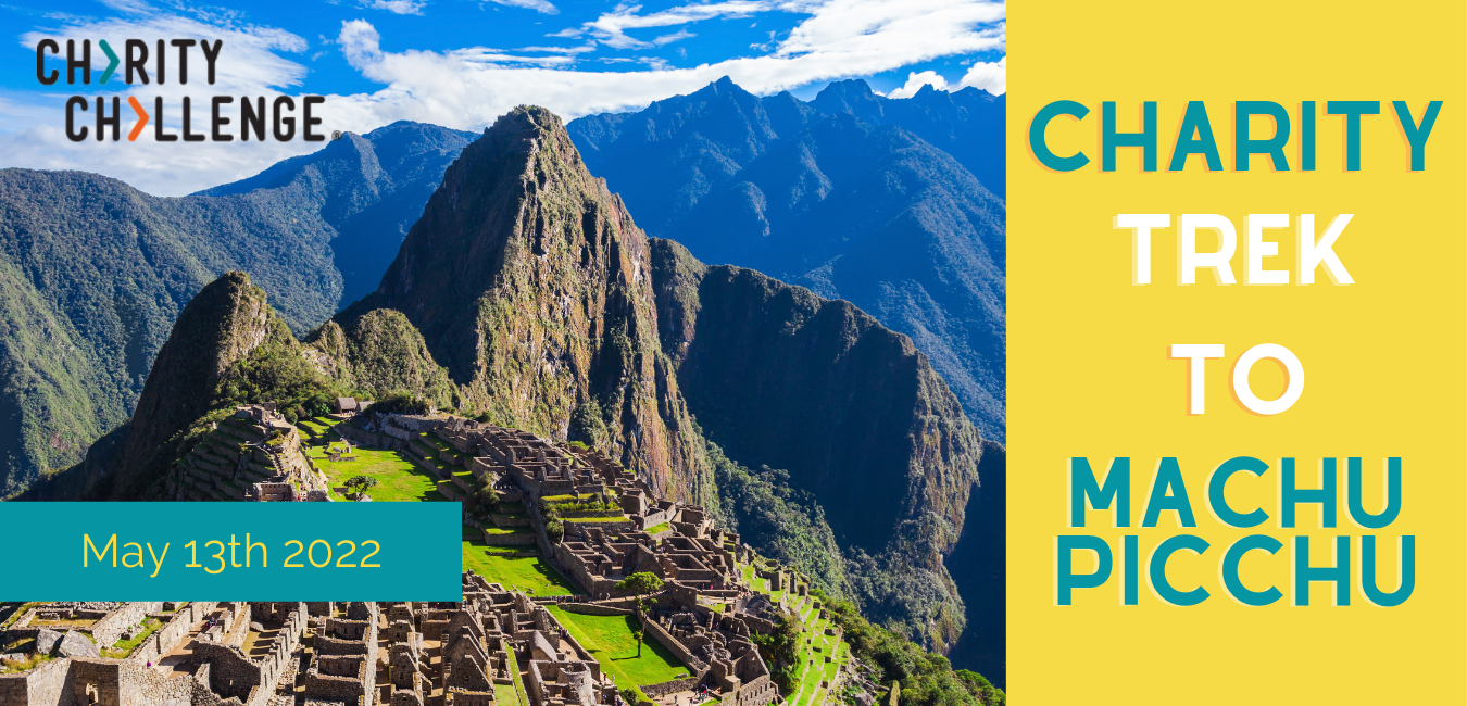 Charity Trek to Machu Picchu • See It With Your Own Eyes